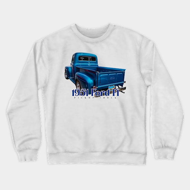 1951 Ford F1 Pickup Truck Crewneck Sweatshirt by Gestalt Imagery